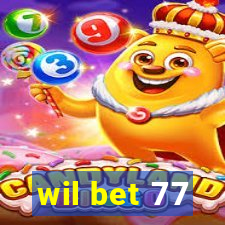 wil bet 77